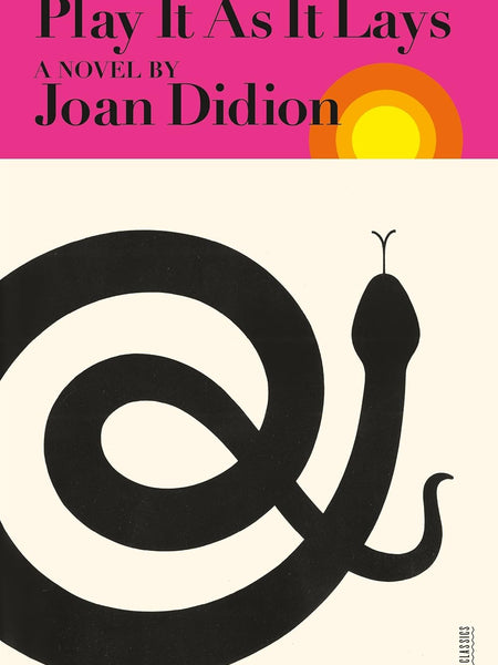 Play It As It Lays: A Novel (FSG Classics) by Joan Didion and David Thomson