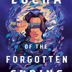 Lucha of the Forgotten Spring by Tehlor Kay Mejia
