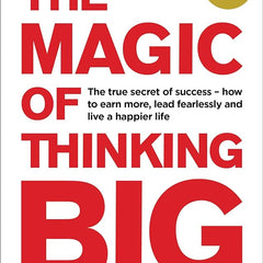 The Magic Of Thinking Big By David Schwartz