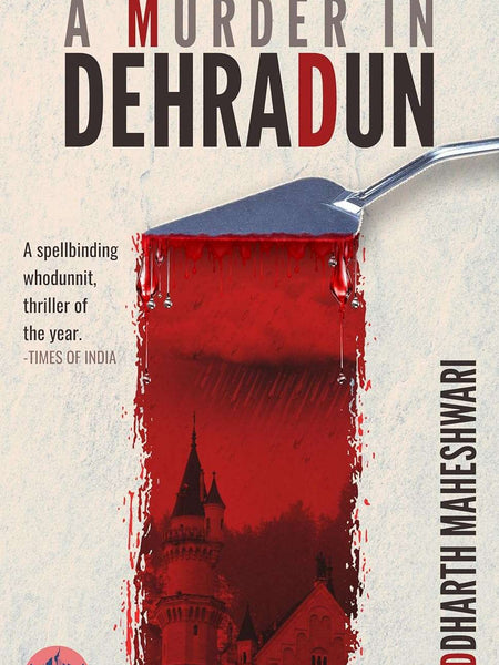 A Murder in Dehradun by Siddharth Maheshwari