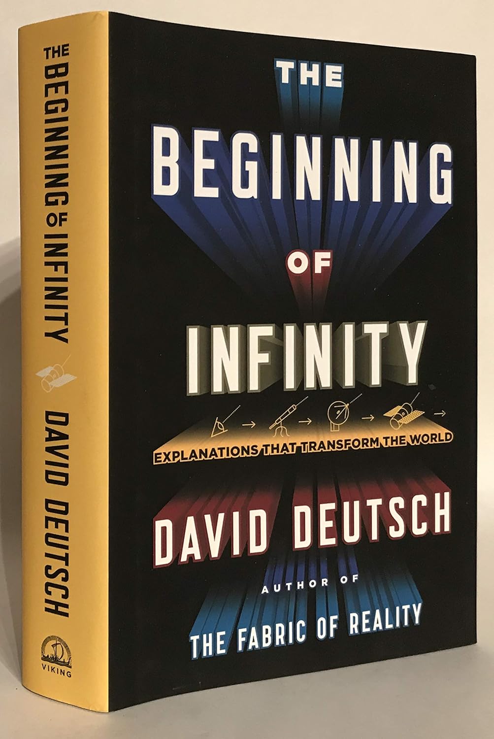 The Beginning of Infinity : Explanations that Transform The World by D ...