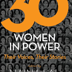 30 WOMEN IN POWER THEIR VOICE, THEIR STORIES (PB) by Naina Lal Kidwai