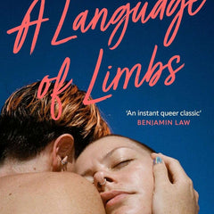 A Language of Limbs: A sapphic love story celebrating queer life by Dylin Hardcastle