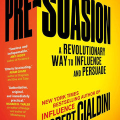 Pre-Suasion : A Revolutionary Way to Inf by Robert Cialdini