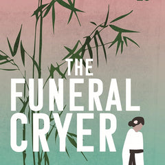 The Funeral Cryer by Wenyan Lu