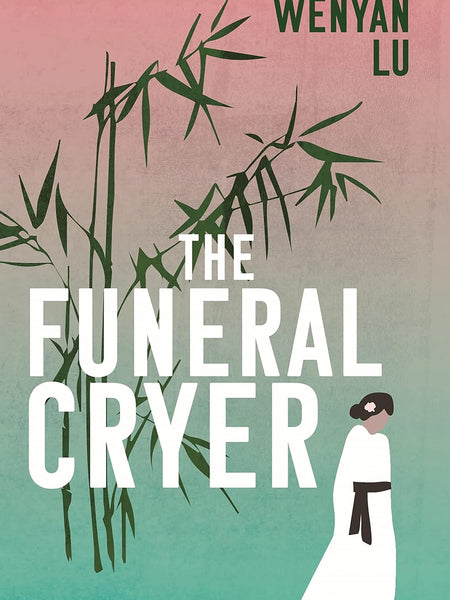 The Funeral Cryer by Wenyan Lu