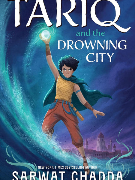 The Spiritstone Saga: Tariq and the Drowning City: Book 1 by Sarwat Chadda