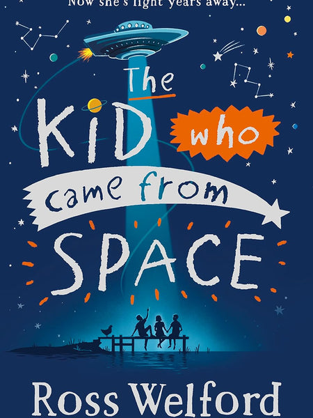 The Kid Who Came From Space by Ross Welford