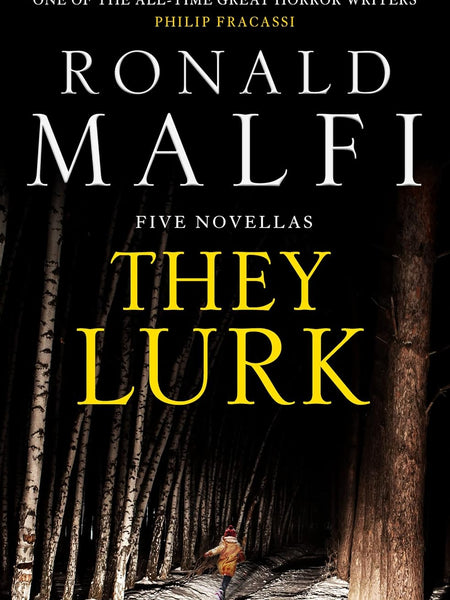 They Lurk: Five Novellas by Ronald Malfi