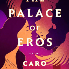 The Palace of Eros by Caro De Robertis