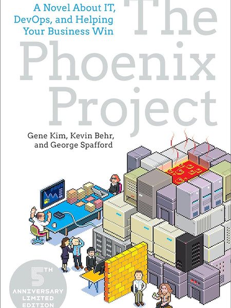 The Phoenix Project: A Novel about It, Devops, and Helping Your Business Win by Gene Kim