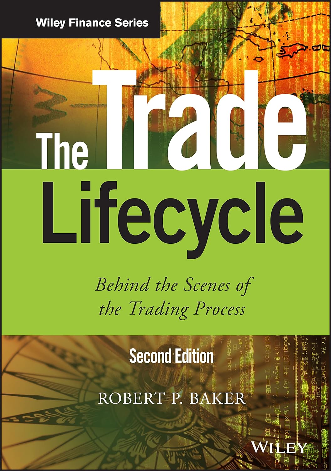 The Trade Lifecycle: Behind the Scenes of the Trading Process (The Wil ...
