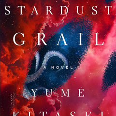 The Stardust Grail: A Novel by Yume Kitasei (Author)