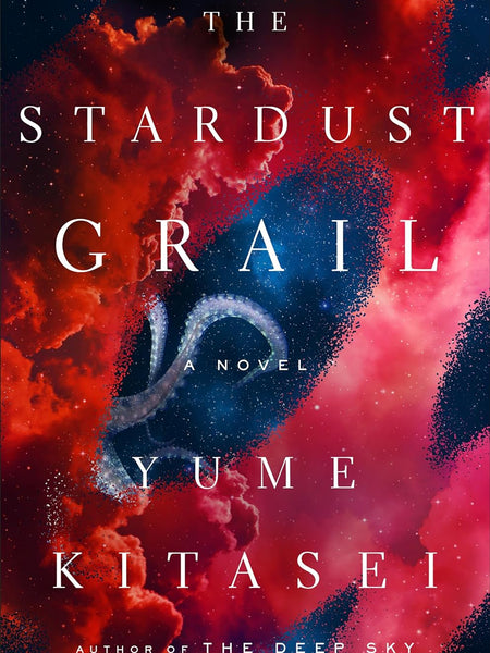 The Stardust Grail: A Novel by Yume Kitasei (Author)