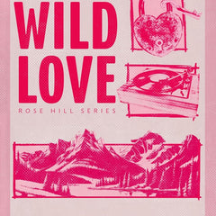 Wild Love: Discover your newest small town romance obsession! by Elsie Silver