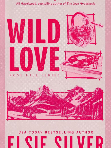 Wild Love: Discover your newest small town romance obsession! by Elsie Silver