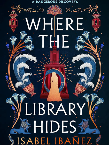Where the Library Hides by Isabel Ibañez