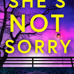 She's Not Sorry: A Psychological Thriller by Mary Kubica