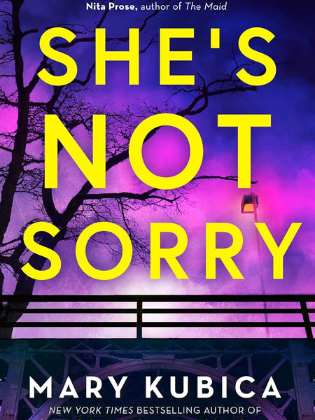 She's Not Sorry: A Psychological Thriller by Mary Kubica