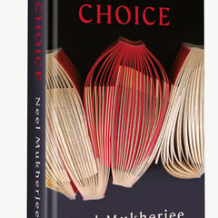 Choice by Neel Mukherjee
