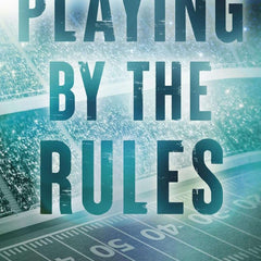 Playing By The Rules by Monica Murphy