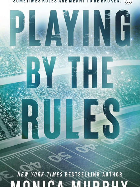 Playing By The Rules by Monica Murphy