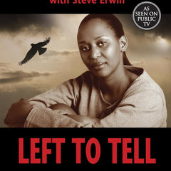 Left to Tell: Discovering God Amidst the Rwandan Holocaust by Immaculee Ilibagiza and Steve Erwin