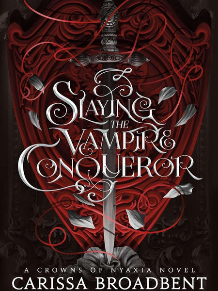 Slaying the Vampire Conqueror by Carissa Broadbent