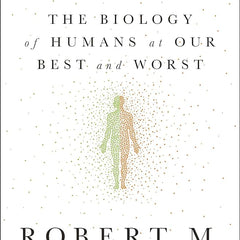 Behave by Robert M Sapolsky