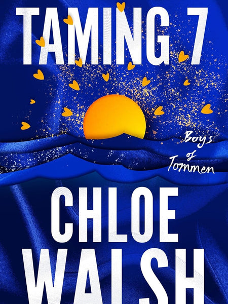 Taming 7: Epic, emotional and addictive romance from the TikTok phenomenon (The Boys of Tommen) by Chloe Walsh