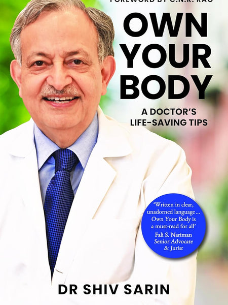 Own Your Body Rk Reddy Own Your Body: A Doctor's Life-saving Tips by Dr. Shiv K Sarin ...