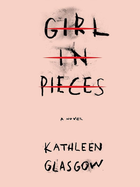 Girl in Pieces Book by Kathleen Glasgow