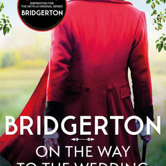 Bridgerton: On The Way To The Wedding (Bridgertons Book 8) by Julia Quinn
