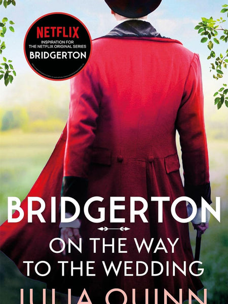Bridgerton: On The Way To The Wedding (Bridgertons Book 8) by Julia Quinn