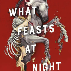 What Feasts at Night: 2 by T Kingfisher