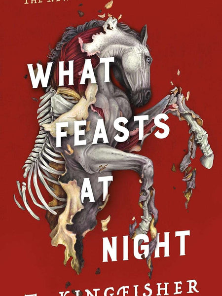 What Feasts at Night: 2 by T Kingfisher