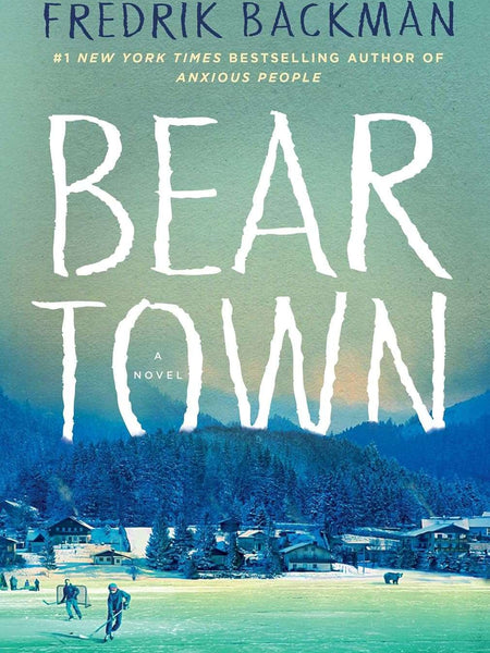 Beartown: A Novel by Fredrik Backman