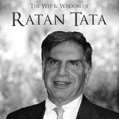 The Wit & Wisdom of Ratan Tata: (Quotes) Tata,Ratan by Ratan Tata