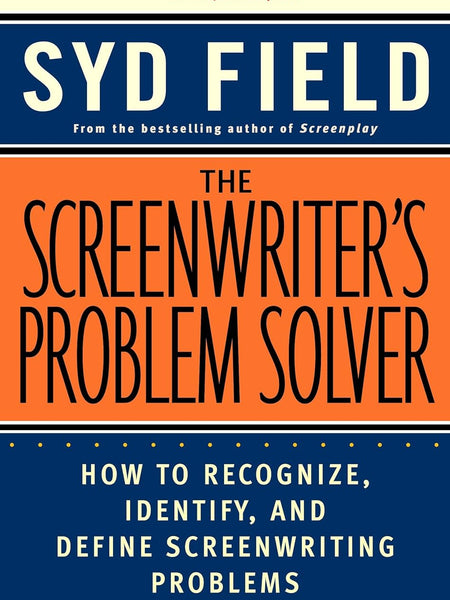 The Screenwriter’s Problem Solver by Syd Field
