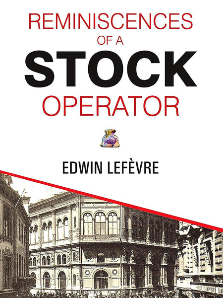 Reminiscences of a Stock Operator by Edwin Lefevre