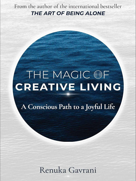 The Magic of Creative Living by Renuka Gavrani