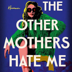 All the Other Mothers Hate Me  by Sarah Harman