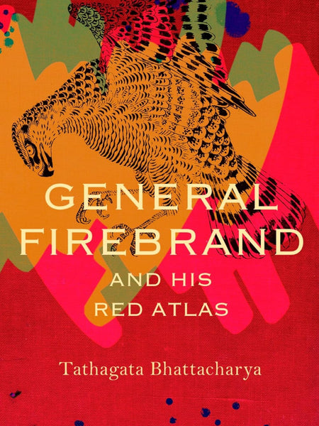 General Firebrand and His Red Atlas (The India List) by Tathagata Bhattacharya