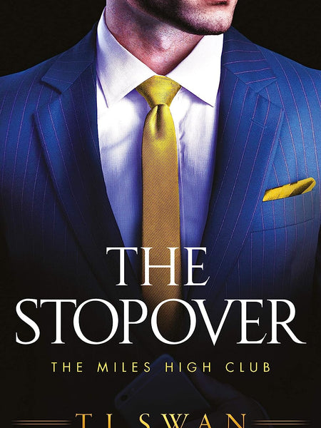 The Stopover: Book 1 of The Miles High Club Series by T L Swan
