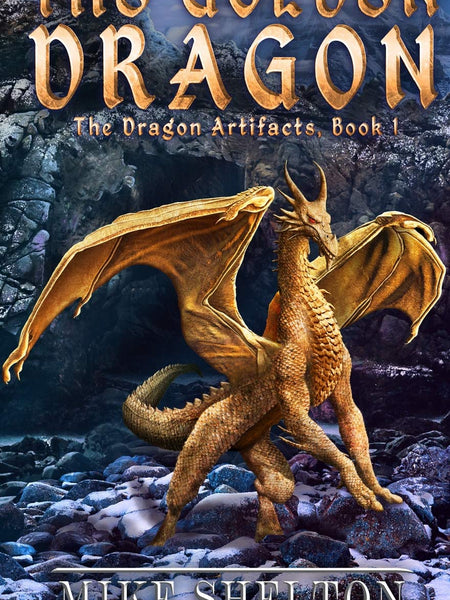 The Golden Dragon: 1 (Dragon Artifacts) by Mike Shelton (Author)