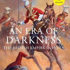An Era of Darkness: The British Empire in India by Shashi Tharoor