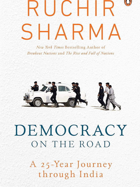 Democracy on the Road: A 25 Year by Ruchir Sharma