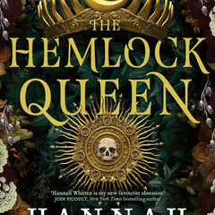 The Hemlock Queen (The Nightshade Crown) by Hannah Whitten