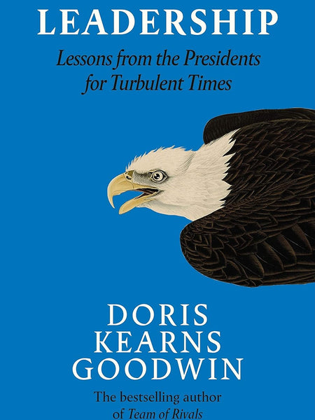 LEADERSHIP IN TURBULENT TIMES Paperback – 1 January 2019 by Doris Kearns Goodwin (Author)
