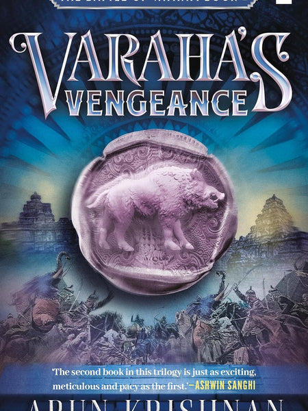 Varahas Vengeance: The Battle of Vathapi Book 2 by Arun Krishnan